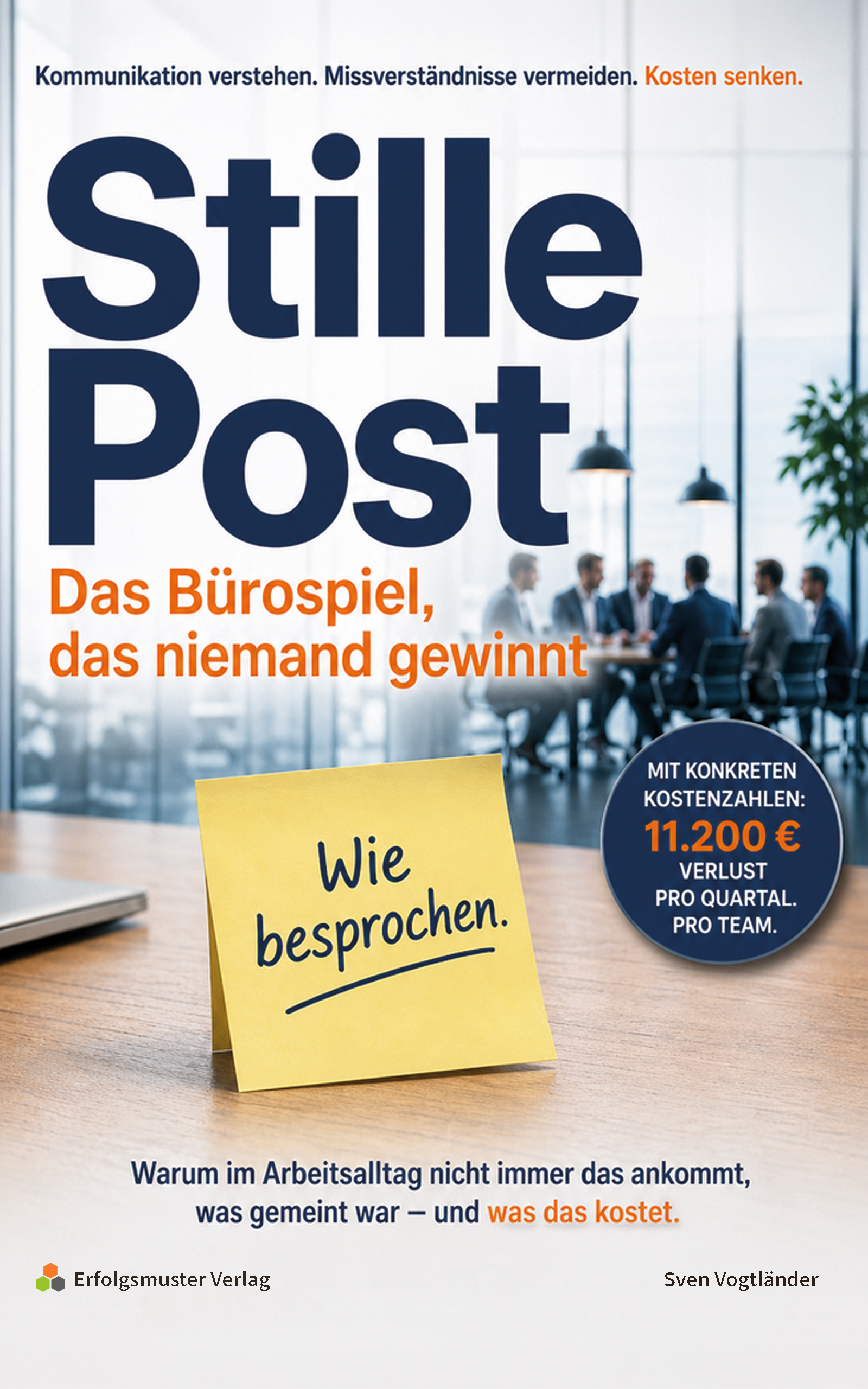 Buchcover: Stille Post – Warum im Arbeitsalltag selten das ankommt, was gemeint war